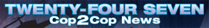 24-7 Cop 2 Cop News